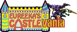 EUREEKA'S CASTLEVANIA!!!